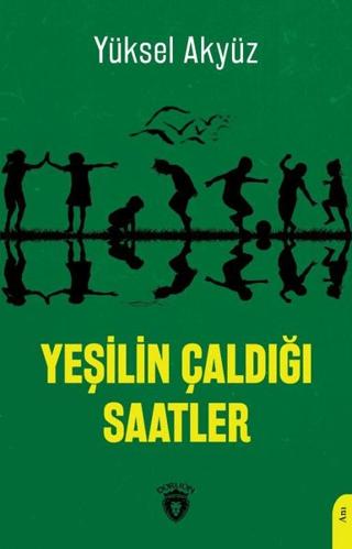 Yeşilin Çaldığı Saatler | Dorlion Yayınları (Ciltsiz) - Resim 1