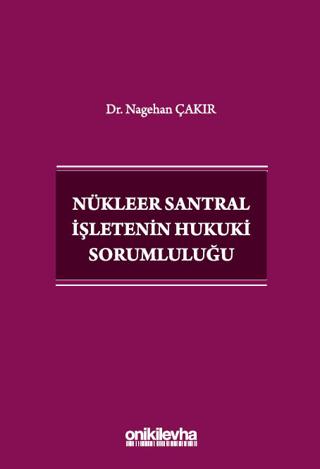 Nükleer Santral İşletenin Hukuki Sorumluluğu | On İki Levha Yayınları (Ciltsiz) - Resim 1
