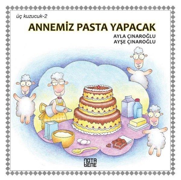 Annemiz Pasta Yapacak-Üç Kuzucuk 2 | Nota Bene Yayınları (Ciltli) - Resim 1