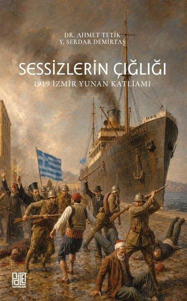 Sessizlerin Çığlığı 1919 İzmir Yunan Katliamı | Palet Yayınları (İnce Kapak) - Resim 1
