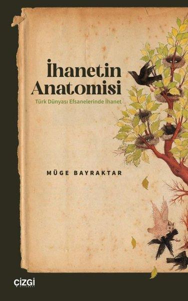 İhanetin Anatomisi Türk Dünyası Efsanelerinde İhanet | Çizgi Kitabevi (İnce Kapak) - Resim 1