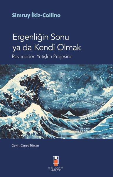 Ergenliğin Sonu ya da Kendi Olmak - Reverieden Yetişkin Projesine | İdeal Kültür Akademi (İnce Kapak) - Resim 1