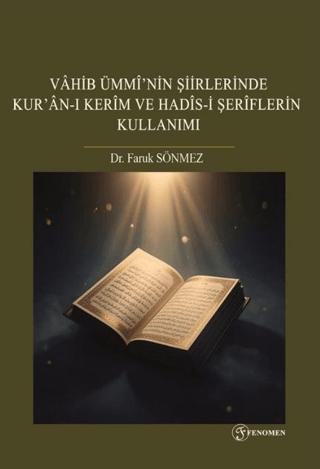 Vahib Ümmi'nin Şiirlerinde Kur'an-ı Kerim ve Hadis-i Şerîflerin Kullanımı