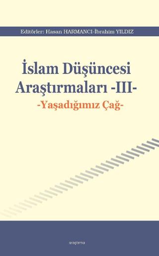 İslam Düşüncesi Araştırmaları III - Yaşadığımız Çağ | Araştırma Yayınları (Ciltsiz) - Resim 1