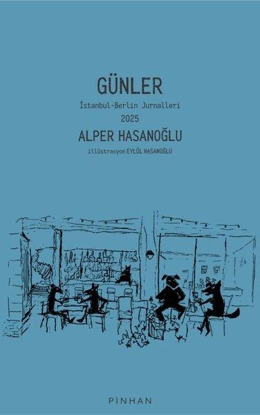 Günler - İstanbul Berlin Jurnalleri 2025 | Pinhan Yayıncılık (İnce Kapak) - Resim 1