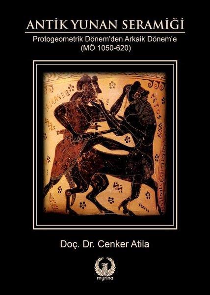 Antik Yunan Seramiği Protogeometrik Dönem'den Arkaik Dönem'e