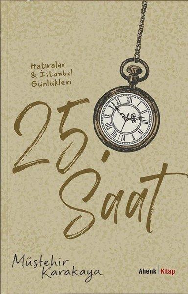 25.Saat - Hatıralar & İstanbul Günlükleri | Ahenk Kitap (İnce Kapak) - Resim 1