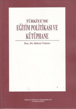 Türkiye’de Eğitim Politikası ve Kütüphane
