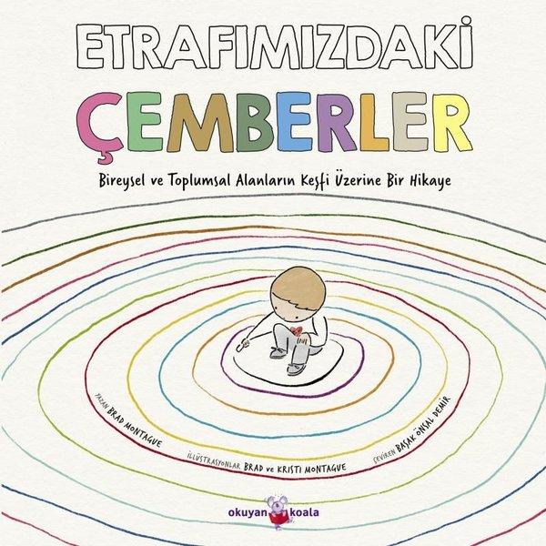 Etrafımızdaki Çemberler-Bireysel ve Toplumsal Alanların Keşfi Üzerine Bir Hikaye | Okuyan Koala (İnce Kapak) - Resim 1