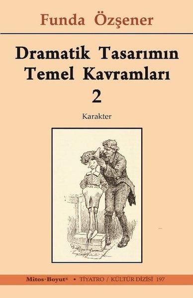 Dramatik Tasarımın Temel Kavramları 2 - Karakter | Mitos Boyut Yayınları (İnce Kapak) - Resim 1