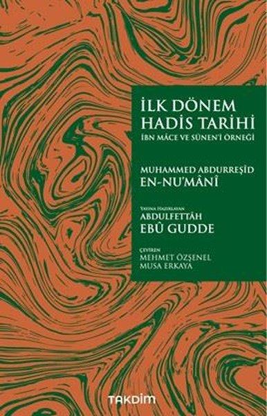 İlk Dönem Hadis Tarihi - İbn Mace ve Sünen-i Örneği | Takdim (İnce Kapak) - Resim 1