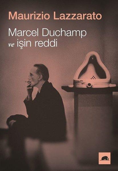 Marcel Duchamp ve İşin Reddi | Kolektif Kitap (İnce Kapak) - Resim 1