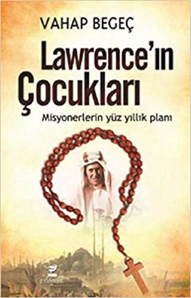 Lawrence'ın Çocukları-Misyonerlerin Yüz Yıllık Planı | Çalıkuşu (İnce Kapak) - Resim 1