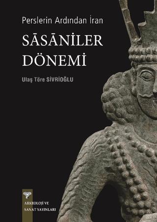 Perslerin Ardından İran - Sasaniler Dönemi | Arkeoloji ve Sanat Yayınları (Ciltsiz) - Resim 1