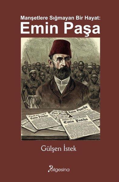 Manşetlere Sığmayan Bir Hayat: Emin Paşa | Bilgesina Yayınları (İnce Kapak) - Resim 1