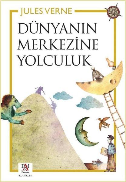 Dünyanın Merkezine Yolculuk | Panama Yayıncılık (İnce Kapak) - Resim 1