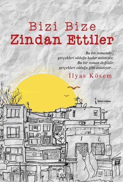 Bizi Bize Zindan Ettiler | İkinci Adam Yayınları (İnce Kapak) - Resim 1