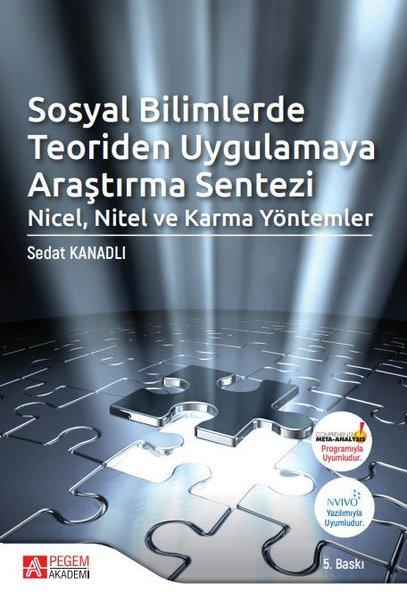 Sosyal Bilimlerde Teoriden Uygulamaya Araştırma Sentezi Nicel Nitel ve Karma Yöntemler | Pegem Akademi Yayıncılık (İnce Kapak) - Resim 1