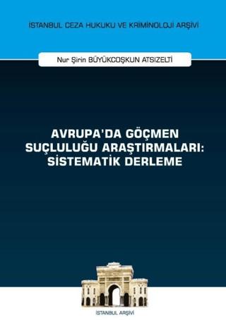 Avrupa'da Göçmen Suçluluğu Araştırmaları: Sistematik Derleme | On İki Levha Yayınları (Ciltsiz) - Resim 1