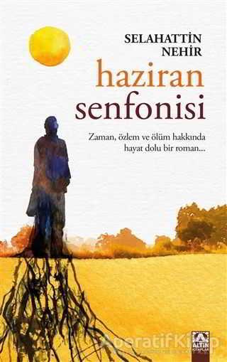 Haziran Senfonisi - Selahattin Nehir - Altın Kitaplar | Altın Kitaplar - Resim 1