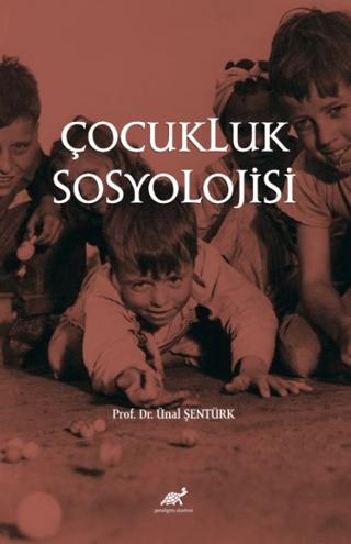 Çocukluk Sosyolojisi | Paradigma Akademi Yayınları (Ciltsiz) - Resim 1