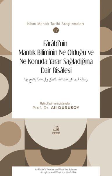 Farabi'nin Mantık Biliminin Ne Olduğu Ve Ne Konuda Yarar Sağladığına Dair Risalesi | Fecr Yayınları (İnce Kapak) - Resim 1