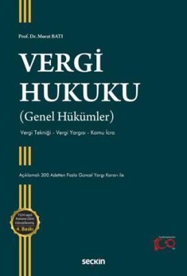 Vergi Hukuku Genel Hükümler Vergi Tekniği - Vergi Yargısı - Kamu İcra - Murat Batı kitap kapağı