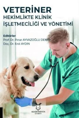 Veteriner Hekimlikte Klinik İşletmeciliği ve Yönetimi - Pınar Ayvazoğlu Demir kitap kapağı