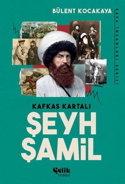 Kafkas Kartalı Şeyh Şamil - Dava İnsanları Serisi | Çelik Yayınevi (İnce Kapak) - Resim 1
