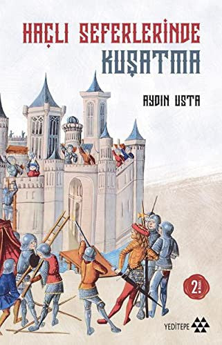 Haçlı Seferlerinde Kuşatma | Yeditepe Yayınevi