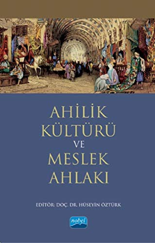 Ahilik Kültürü ve Meslek Ahlakı | Nobel Akademi Yayıncılık