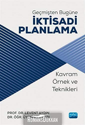 Geçmişten Bugüne İktisadi Planlama: Kavram Örnek ve Teknikleri | Nobel Akademi Yayıncılık