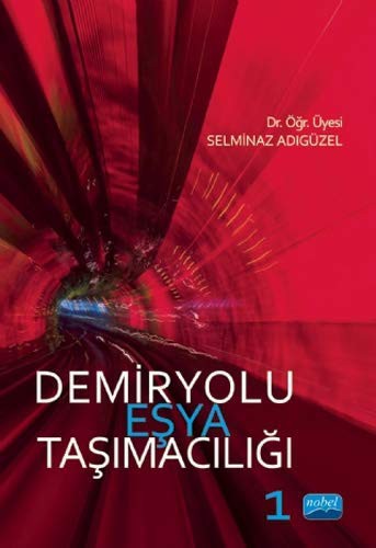 Demiryolu Eşya Taşımacılığı-1 | Nobel Akademi Yayıncılık