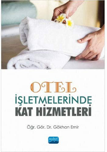Otel İşletmelerinde Kat Hizmetleri | Nobel Akademi Yayıncılık