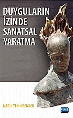 Duyguların İzinde Sanatsal Yaratma | Nobel Akademi Yayıncılık