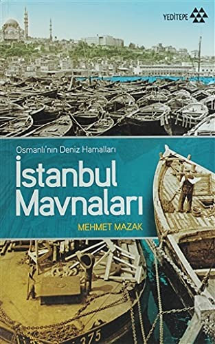 Osmanlı'nın Deniz Hamalları İstanbul Mavnaları | Yeditepe Yayınevi