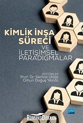 Kimlik İnşa Süreci ve İletişimsel Paradigmalar | Nobel Akademi Yayıncılık