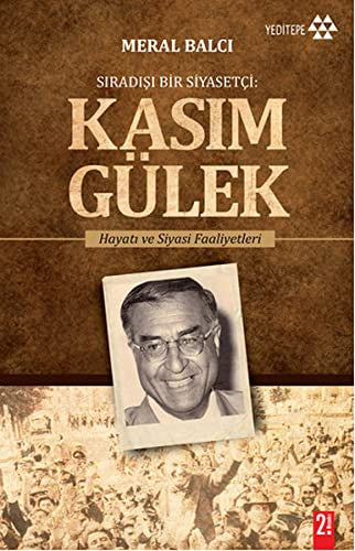 Sıradışı Bir Siyasetçi - Kasım Gülek | Yeditepe Yayınevi