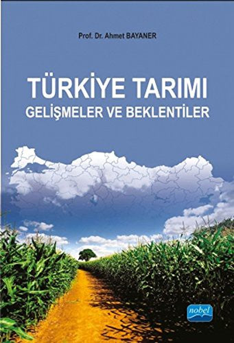 Türkiye Tarımı - Gelişmeler ve Beklentiler | Nobel Akademi Yayıncılık