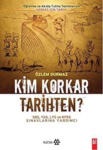 Öğrenme ve Akılda Tutma Teknikleriyle Herkes İçin Tarih - Kim Korkar Tarihten | Yeditepe Yayınevi