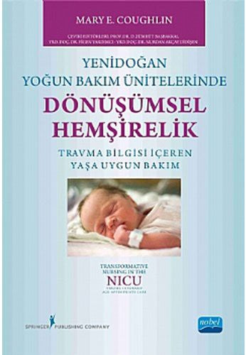 Yenidoğan Yoğun Bakım Ünitelerinde Dönüşümsel Hemşirelik | Nobel Akademi Yayıncılık