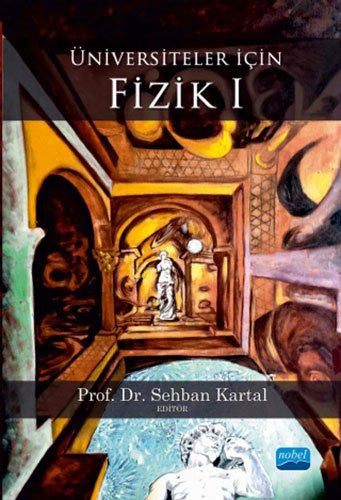 Üniversiteler İçin Fizik 1 | Nobel Akademi Yayıncılık