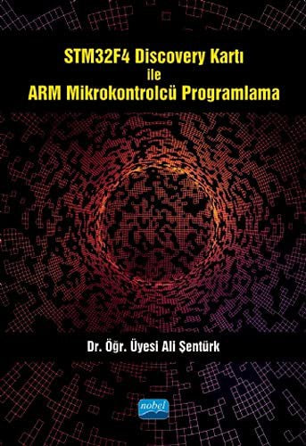 STM32F4 Discovery Kartı ile ARM Mikrokontrolcü Programlama | Nobel Akademi Yayıncılık