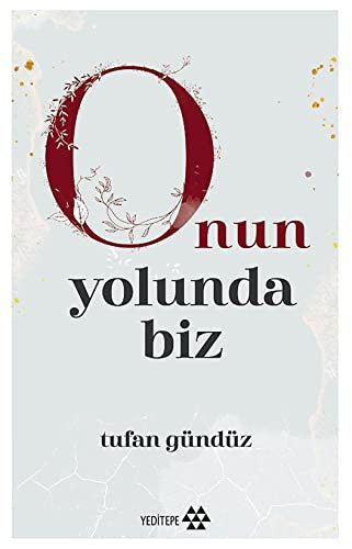 Onun Yolunda Biz | Yeditepe Yayınevi