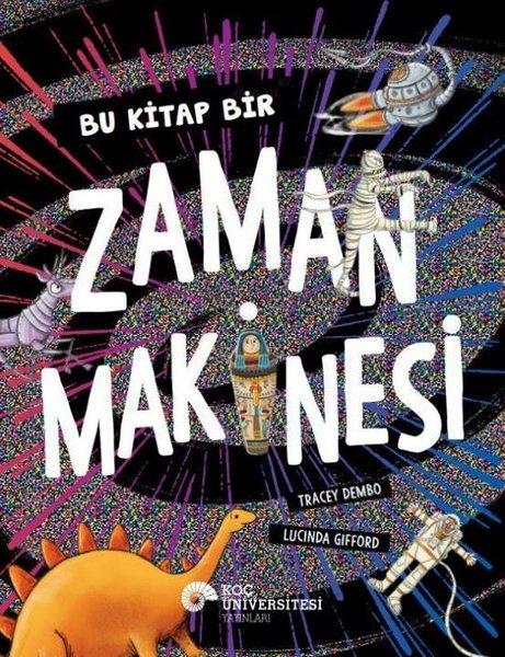 Bu Kitap Bir Zaman Makinesi | Koç Üniversitesi Yayınları (İnce Kapak) - Resim 1