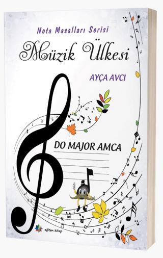 Müzik Ülkesi – Do Majör Amca Nota Masalları Serisi | Eğiten Kitap (Ciltsiz) - Resim 1