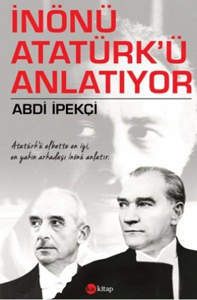 İnönü Atatürk'ü Anlatıyor | Ka Kitap (İnce Kapak) - Resim 1