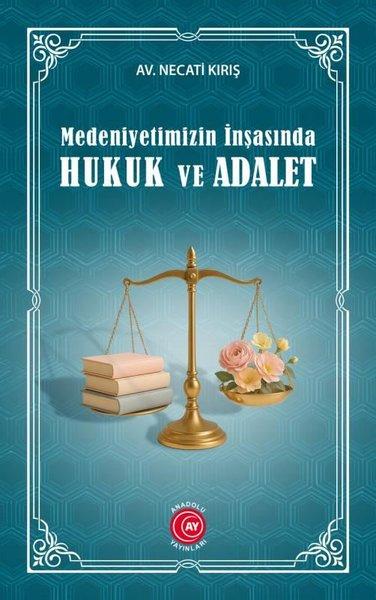 Medeniyetimizin İnşasında Hukuk ve Adalet | Anadolu Ay Yayınları (İnce Kapak) - Resim 1