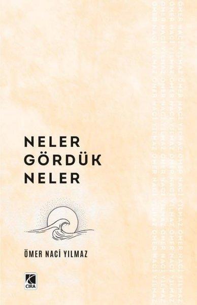 Neler Gördük Neler | Çıra Yayınları (İnce Kapak) - Resim 1