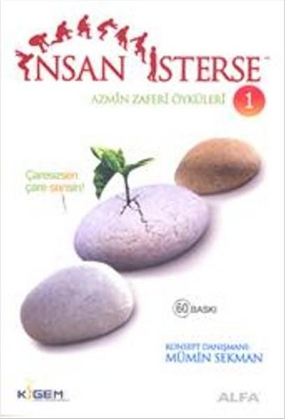 İnsan İsterse - Azmin Zafer Öyküleri 1 | Alfa Yayıncılık (İnce Kapak) - Resim 1
